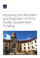 Improving the Allocation and Execution of Army Facility Sustainment Funding 1977403522 Book Cover