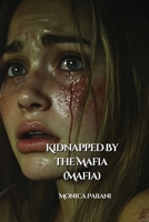 Kidnapped By the Mafia (Mafia) B0DPMLB5TH Book Cover