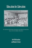 Education for Liberation: The American Missionary Association and African Americans, 1890 to the Civil Rights Movement 081735848X Book Cover