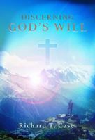 Discerning God's Will 1943425450 Book Cover