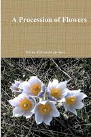 A Procession of Flowers 1460942248 Book Cover