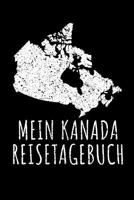 Mein Kanada Reisetagebuch: Reisetagebuch Kanada - zum Eintragen der Erlebnisse -120 Seiten, Punkteraster - Geschenkidee f�r Kanada Fans - Format 6x9 DIN A5 - Soft cover matt 1095968750 Book Cover
