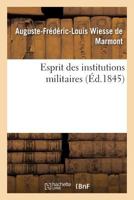 Esprit Des Institutions Militaires 2013571291 Book Cover