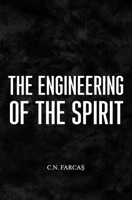 The engineering of the spirit: B08PXK53CQ Book Cover