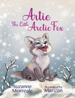 Artie The Little Arctic Fox 1665784091 Book Cover