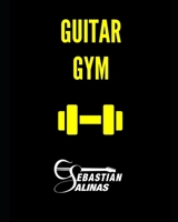 Guitar Gym: Manual de ejercicios B091CMJ47R Book Cover