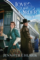 Love and Order: A Three-Part Old West Romantic Mystery B0D79WLHTK Book Cover