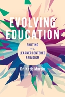 Evolving Education: Shifting to a Learner-Centered Paradigm 1948334348 Book Cover