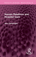 Human Relations and Hospital Care 1032543124 Book Cover