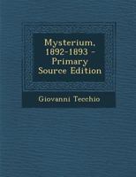 Mysterium, 1892-1893 (1894) 1166297543 Book Cover
