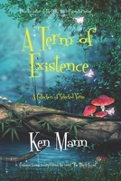 A Term of Existence 0994259859 Book Cover