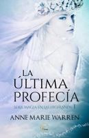 La última profecía. (Serie Magia en las Highlands) 1980807507 Book Cover