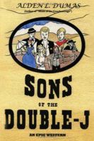 SONS OF THE DOUBLE-J: AN EPIC WESTERN 1420894439 Book Cover