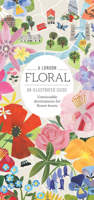 A London Floral: An Illustrated Guide 191629720X Book Cover