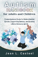 Autism Handbook for Adults and Children: Comprehensive Guide to Understanding Autism, Supporting Families, and Building a More Inclusive World B0GWX1KGP3 Book Cover