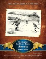 Rooting for the Home Team: Sports in the 1800s 1422217868 Book Cover