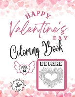 Happy Valentine's Day Coloring Book 50 pages: Variety of Skill Levels for all ages B0BR77J6QL Book Cover