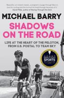 Shadows on the Road: Life at the Heart of the Peloton, from US Postal to Team Sky 0571297722 Book Cover