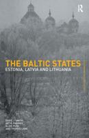 The Baltic States: Estonia, Latvia and Lithuania (Postcommunist States and Nations) 0415285801 Book Cover