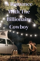 A Romance With The Billionaire Cowboy B0BDVVY9QX Book Cover