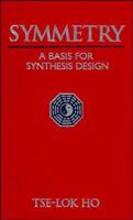 Symmetry: A Basis for Synthesis Design 0471573760 Book Cover