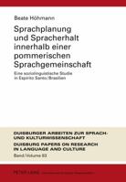 Sprachplanung Und Spracherhalt Innerhalb Einer Pommerischen Sprachgemeinschaft: Eine Soziolinguistische Studie in Espírito Santo/Brasilien 3631619855 Book Cover