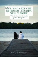 Due ragazzi che credono ancora nell’amore: Perché l’amore vero cresce giorno dopo giorno (Italian Edition) B0FNQDV41N Book Cover