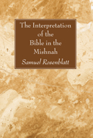 The Interpretation of the Bible in the Mishnah 160608030X Book Cover