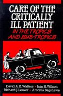 Care of the Critically Ill Patient in the Tropics and Subtropics 0333537998 Book Cover