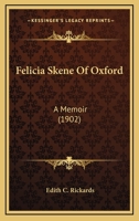 Felicia Skene of Oxford: A Memoir 0548779791 Book Cover