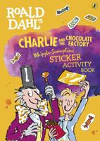 Roald Dahl's Charlie and the Chocolate Factory Whipple-Scrumptious Sticker Activity Book 0141376708 Book Cover