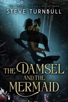 The Damsel and the Mermaid 1913199487 Book Cover