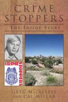 Crime Stoppers: The Inside Story 1533259720 Book Cover