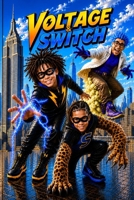 Voltage & Switch: Two Brothers. One Storm. Unlimited Trouble. B0GXR3P8RW Book Cover