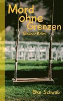 Mord ohne Grenzen: Elsass-Krimi 3741288756 Book Cover