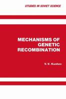 Mechanisms of Genetic Recombination 1475758022 Book Cover