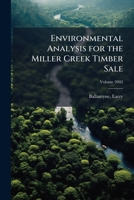 Environmental analysis for the Miller Creek timber sale Volume 2002 1172552053 Book Cover