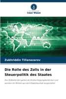 Die Rolle des Zolls in der Steuerpolitik des Staates: Die Zollbehörden gelten als Strafverfolgungsbehörden und werden mit Mitteln aus dem Staatshaushalt ausgestattet 620631135X Book Cover