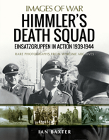 Himmler's Death Squad: Einsatzgruppen in Action, 1939-1944 1526778564 Book Cover