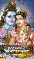 Parvati ou l’amour extrême (Contes et légendes de l’Inde) 1788943929 Book Cover