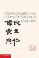Confucianism and Democratization in East Asia 1107631785 Book Cover