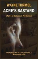 Acre's Bastard: Historical Fiction from the Crusades 0982037759 Book Cover