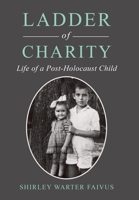 Ladder of Charity: Life of a Post-holocaust Child 1669811441 Book Cover