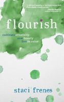 Flourish: Cultivate Creativity. Sow Beauty. Live in Color. 1502347032 Book Cover