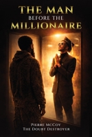 The Man Before The Millionaire B0GXSWGKVS Book Cover