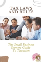 Tax Laws & Regulations: Business Owner's Guide: Ways To Reduce Company Tax Liability B09CGH8K55 Book Cover