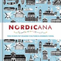 Nordicana: 100 Icons of Nordic Cool & Scandi Style 184403805X Book Cover
