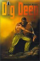 Dig Deep 0595173268 Book Cover