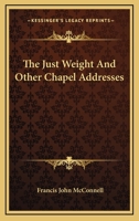 The Just Weight And Other Chapel Addresses 1162978678 Book Cover