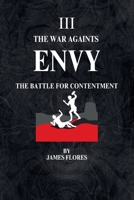 The War Againts ENVY: The Battle For Contentment (The 7 Deadly Battles) B0FCF8Z641 Book Cover